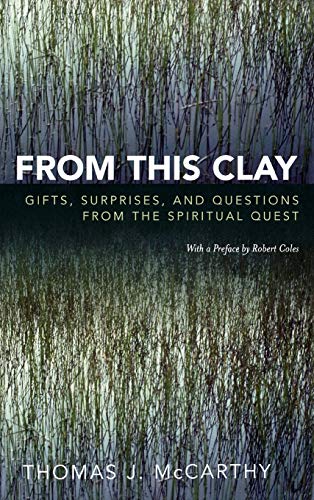 Stock image for From This Clay : Gifts, Surprises, and Questions from the Spiritual Quest for sale by Bingo Used Books