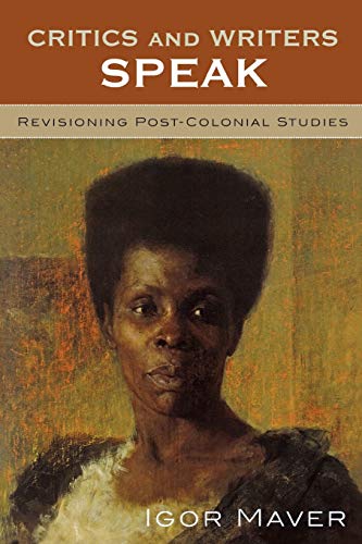 Imagen de archivo de Critics and Writers Speak Revisioning Post-Colonial Studies a la venta por The Second Reader Bookshop