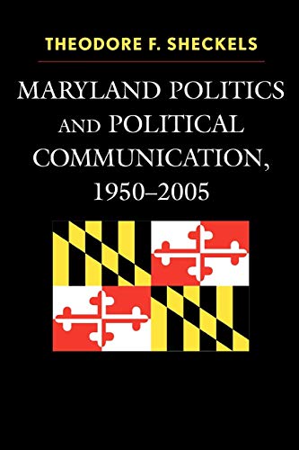 Stock image for Maryland Politics and Political Communication, 1950-2005 (Lexington Studies in Political Communication) for sale by Chiron Media