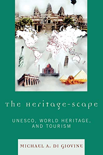 Beispielbild fr The Heritage-scape: UNESCO, World Heritage, and Tourism zum Verkauf von St Vincent de Paul of Lane County