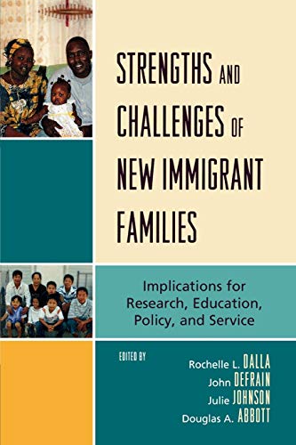 Imagen de archivo de Strengths and Challenges of New Immigrant Families : Implications for Research, Education, Policy, and Service a la venta por Better World Books