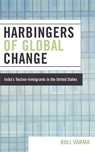 Imagen de archivo de Harbingers of Global Change: India's Techno-immigrants in the United States a la venta por Hay-on-Wye Booksellers