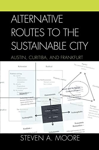 Stock image for Alternative Routes to the Sustainable City: Austin, Curitiba, and Frankfurt for sale by Gulf Coast Books