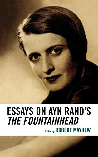 9780739115770: Essays On Ayn Rand’S The Fountainhead