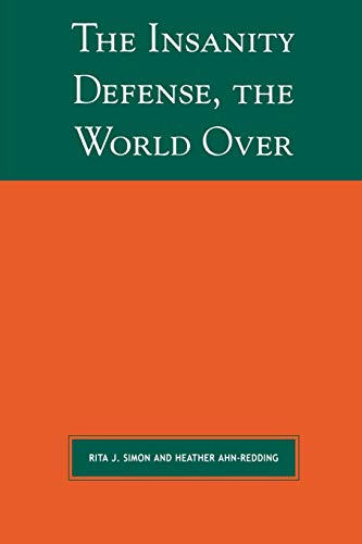 Insanity Defense the World Over (Global Perspectives on Social Issues) (9780739115923) by Simon American University, Rita J.; Ahn-Redding, Heather