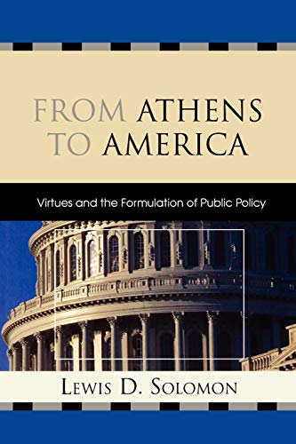 Stock image for From Athens to America: Virtues and the Formulation of Public Policy for sale by Chiron Media