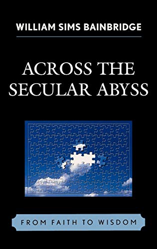 Beispielbild fr Across the Secular Abyss : From Faith to Wisdom zum Verkauf von Better World Books