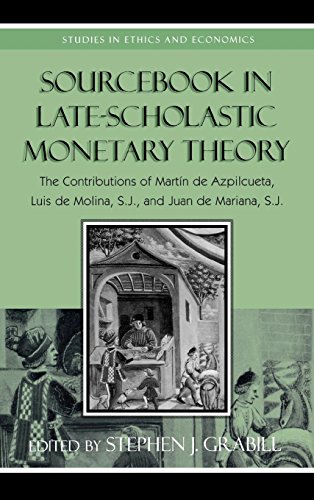 9780739117491: Sourcebook in Late-scholastic Monetary Theory: The Contributions of Martin De Azpilcueta, Luis De Molina, and Juan De Mariana (Studies in Ethics and Economics)