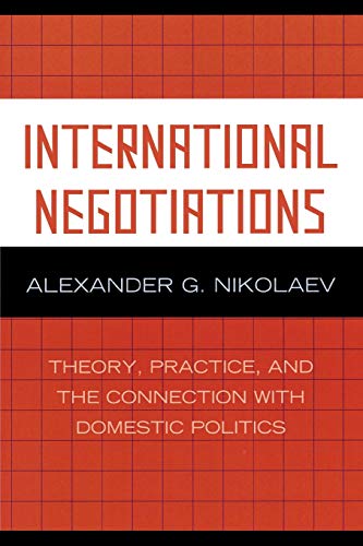 Beispielbild fr International Negotiations : Theory, Practice and the Connection with Domestic Politics zum Verkauf von Better World Books