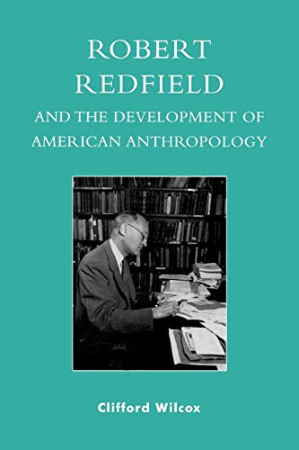 Imagen de archivo de Robert Redfield and the Development of American Anthropology a la venta por Michael Lyons