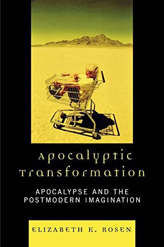 Imagen de archivo de Apocalyptic Transformation: Apocalypse and the Postmodern Imagination a la venta por Outer Print