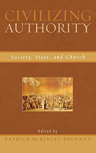 9780739118061: Civilizing Authority: Society, State, and Church