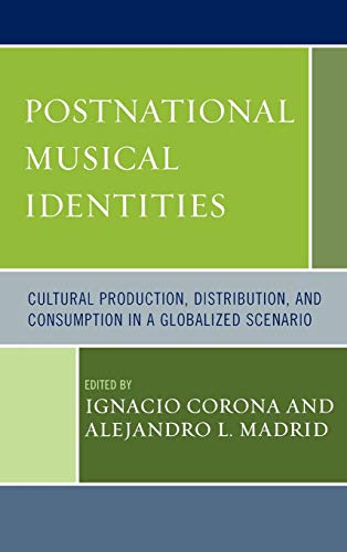 Beispielbild fr Postnational Musical Identities: Cultural Production, Distribution, and Consumption in a Globalized Scenario zum Verkauf von Michael Lyons