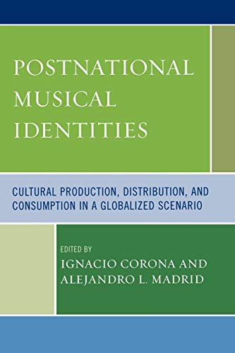 9780739118221: Postnational Musical Identities: Cultural Production, Distribution, and Consumption in a Globalized Scenario