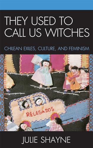 9780739118498: They Used to Call Us Witches: Chilean Exiles, Culture, and Feminism