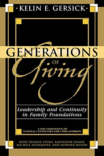 Stock image for Generations of Giving : Leadership and Continuity in Family Foundations for sale by Better World Books