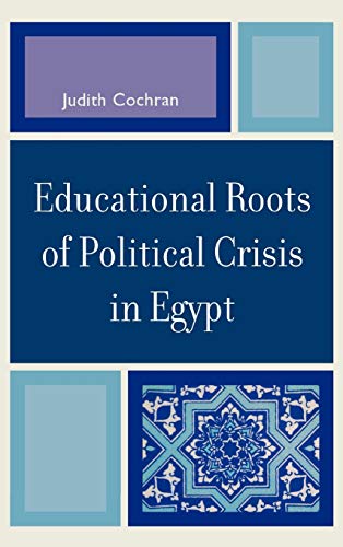 Stock image for Educational Roots of Political Crisis in Egypt Format: Hardcover for sale by INDOO