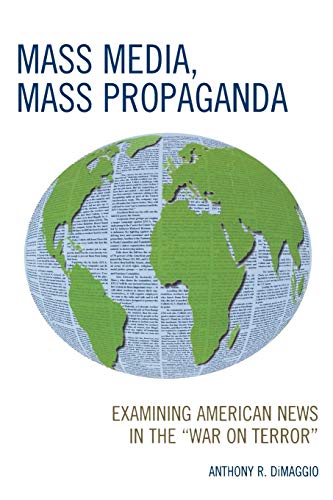 9780739119037: Mass Media, Mass Propaganda: Understanding the News in the 'War on Terror'