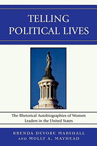 Imagen de archivo de Telling Political Lives : The Rhetorical Autobiographies of Women Leaders in the United States a la venta por Better World Books