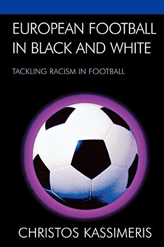Stock image for European Football in Black and White: Tackling Racism in Football for sale by AwesomeBooks