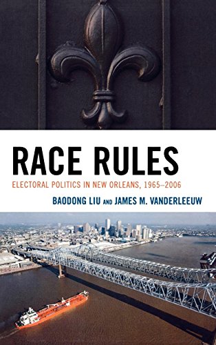 Imagen de archivo de Race Rules: Electoral Politics in New Orleans, 1965-2006 a la venta por Michael Lyons