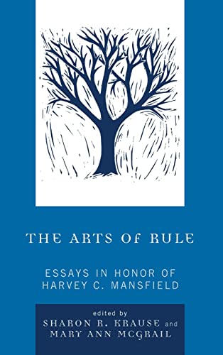 Stock image for The Arts of Rule: Essays in Honor of Harvey C. Mansfield for sale by Michael Lyons
