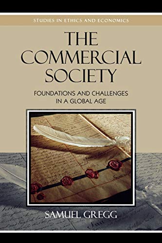 Stock image for The Commercial Society: Foundations and Challenges in a Global Age (Studies in Ethics and Economics) for sale by Goodwill Books