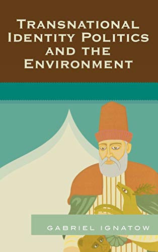 9780739120156: Transnational Identity Politics and the Environment