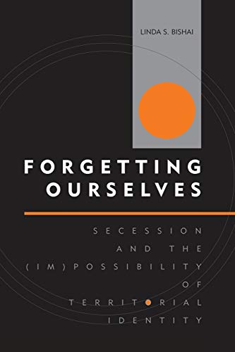 Beispielbild fr Forgetting Ourselves: Secession and the (Im)possibility of Territorial Identity (Innovations in the Study of World Politics) zum Verkauf von Chiron Media