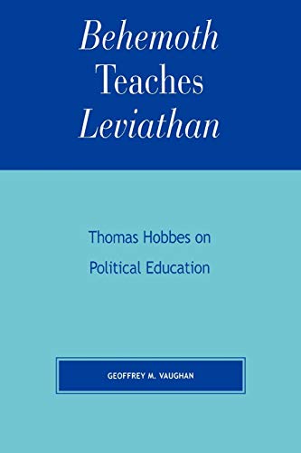 Stock image for Behemoth Teaches Leviathan Thomas Hobbes on Political Education Applications of Political Theory for sale by PBShop.store US