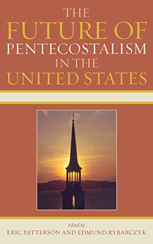 Beispielbild fr The Future of Pentecostalism in the United States zum Verkauf von Windows Booksellers