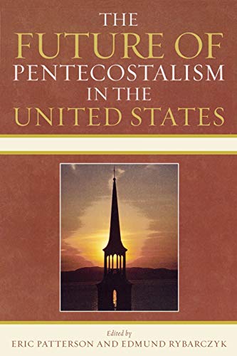 Stock image for The Future of Pentecostalism in the United States for sale by St Vincent de Paul of Lane County