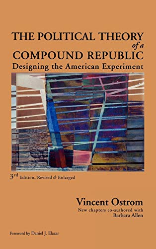 9780739121191: The Political Theory of a Compound Republic: Designing the American Experiment