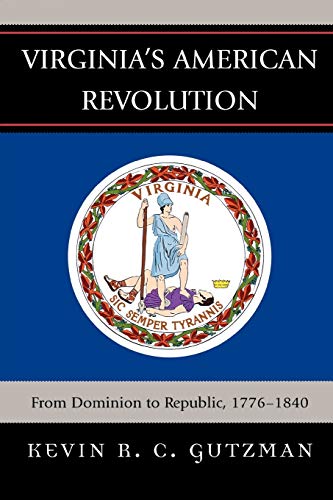 Beispielbild fr Virginia's American Revolution: From Dominion to Republic, 1776-1840 zum Verkauf von BooksRun