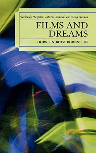 9780739121870: Films and Dreams: Tarkovsky, Bergman, Sokurov, Kubrick, and Wong Kar-Wai