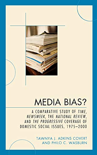 Imagen de archivo de Media Bias?: A Comparative Study of Time, Newsweek, the National Review, and the Progressive, 1975-2000 (Lexington Studies in Political Communication) a la venta por Michael Lyons