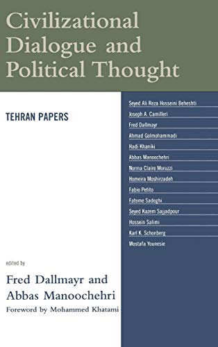 9780739122365: Civilizational Dialogue and Political Thought: Tehran Papers (Global Encounters: Studies in Comparative Political Theory)
