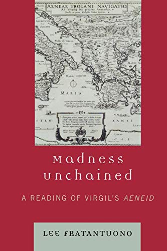 9780739122426: Madness Unchained: A Reading of Virgil's Aeneid