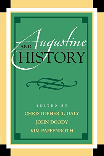 

Augustine and History (Augustine in Conversation: Tradition and Innovation)