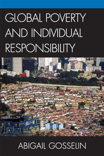 9780739122914: Global Poverty and Individual Responsibility