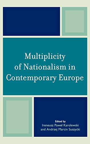 Stock image for Multiplicity of Nationalism in Contemporary Europe for sale by Michael Lyons