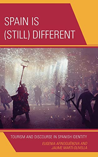 9780739124017: Spain Is (Still) Different: Tourism and Discourse in Spanish Identity