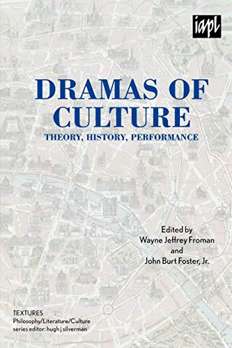 Beispielbild fr Dramas of Culture: Theory, History, Performance (TEXTURES: Philosophy / Literature / Culture) zum Verkauf von Ergodebooks