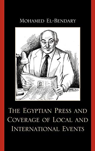 9780739124314: The Egyptian Press and Coverage of Local and International Events