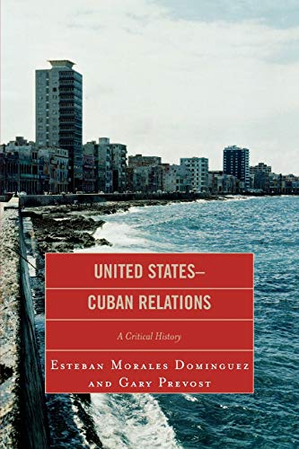 Beispielbild fr United States-Cuban Relations: A Critical History zum Verkauf von BooksRun