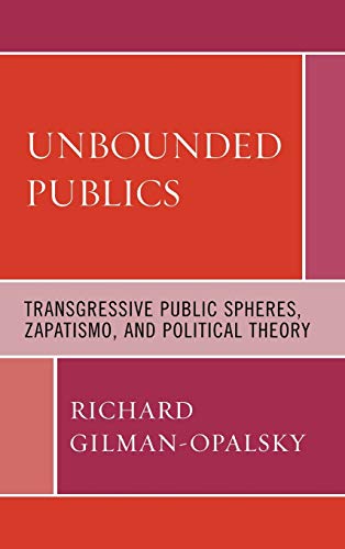 Beispielbild fr Unbounded Publics Transgressive Public Spheres, Zapatismo, and Political Theory zum Verkauf von PBShop.store US