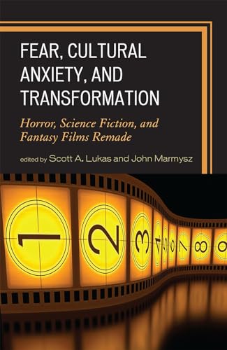 Stock image for Fear, Cultural Anxiety, and Transformation: Horror, Science Fiction, and Fantasy Films Remade for sale by Michael Lyons