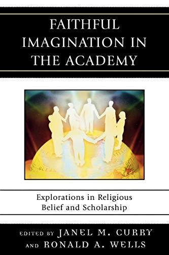 Beispielbild fr Faithful Imagination in the Academy: Explorations in Religious Belief and Scholarship zum Verkauf von HPB-Red