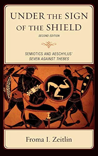 9780739125892: Under the Sign of the Shield: Semiotics and Aeschylus' Seven Against Thebes (Greek Studies: Interdisciplinary Approaches)