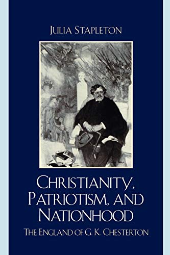 Imagen de archivo de Christianity, Patriotism, and Nationhood: The England of G.K. Chesterton a la venta por Michael Lyons